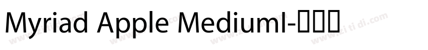 Myriad Apple MediumI字体转换 Myriad Apple MediumI字体转换